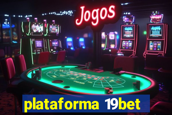 plataforma 19bet